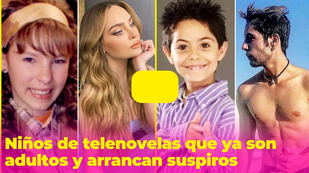 Belinda, ‘Frijolito’ y más niños de telenovelas que ya son adultos y arrancan suspiros