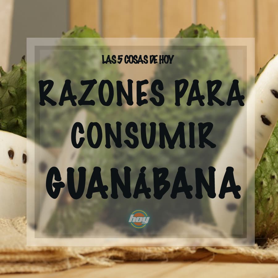 Checa los beneficios de la guanábana