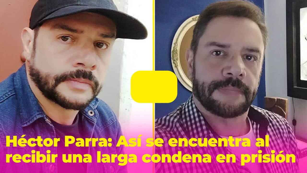 Así se encuentra Héctor Parra luego de ser sentenciado a 10 años y 6 meses de prisión