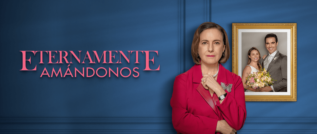 Eternamente amándonos: Todo lo que debes saber de la telenovela